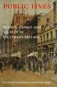 Public Lives: Women, Family, and Society in Victorian Britain - Eleanor Gordon, Gwyneth Nair