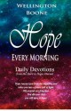 Hope Every Morning: Daily Devotions from the Dare to Hope Journal - Wellington Boone