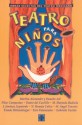 Teatro para ninos - Martha Alexander, Duardo Atl, Pilar Campesino, Dante del Castillo, Miguel A. Tenorio