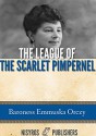 The League of the Scarlet Pimpernel - Baroness Emmuska Orczy