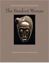 The Barefoot Woman - Jordan Stump, Scholastique Mukasonga