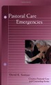 Pastoral Care Emergencies (Creative Pastoral Care and Counseling) - David K. Switzer