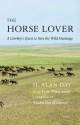 The Horse Lover: A Cowboy's Quest to Save the Wild Mustangs - H. Alan Day, Lynn Wiese Sneyd, Justice Sandra Day O'Connor