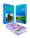 Living Off The Grid Box Set: 35 Techniques You Can Apply To Live Off The Grid With Lessons On Off Grid Living And Living Happy And Simple (Living Off The Grid Box Set, off the grid, off grid living) - Deborah Phillips, Mark Young, Lara Robinson