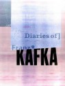 The Diaries of Franz Kafka - Franz Kafka, Max Brod