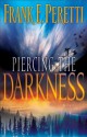 Piercing the Darkness (Darkness Set, #2) - Frank Peretti