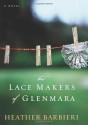 The Lace Makers of Glenmara - Heather Barbieri