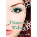 Prince of Wolves - Quinn Loftis