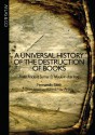 A Universal History of the Destruction of Books: From Ancient Sumer to Modern-Day Iraq - Fernando Báez, Alfred Mac Adam