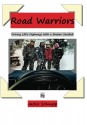 Road Warriors - Driving Life's Highways Without a Seatbelt - Jackie Schnupp