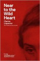 Near to the Wild Heart - Clarice Lispector, Alison Entrekin, Benjamin Moser