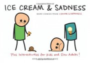 Ice Cream & Sadness: More Comics from Cyanide & Happiness - Rob DenBleyker, Dave McElfatrick, Matt Melvin, Kris Wilson