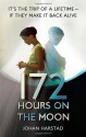 172 Hours on the Moon - Tara F. Chace, Johan Harstad