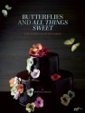 Butterflies and All Things Sweet: The Story of Ms. B's Cakes - Bonnae Gokson, A. Chester Ong, Petrina Tinslay