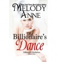 [ THE BILLIONAIRE'S DANCE: BILLIONAIRE BACHELORS ] By Anne, Melody ( Author) 2011 [ Paperback ] - Melody Anne