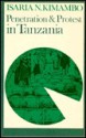 Penetration & Protest Tanzania: Impact Of World Economy On Pare, 1860-1960 - Isaria N. Kimambo