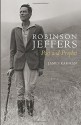 Robinson Jeffers: Poet and Prophet - James Karman