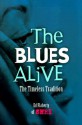 The Blues Alive: The Timeless Tradition - Ed Flaherty