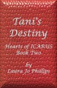 Tani's Destiny (Hearts of ICARUS Book 2) - Laura Jo Phillips