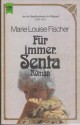 Für immer, Senta - Marie Louise Fischer