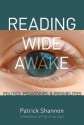 Reading Wide Awake: Politics, Pedagogies, and Possibilities - Patrick Shannon