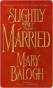 Slightly Married (Bedwyn Saga #1) - Mary Balogh