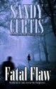 Fatal Flaw - Sandy Curtis