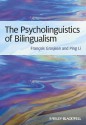 Psycholinguistics of Bilingual - Franocois Grosjean, Ping Li