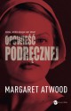 Opowieść podręcznej - Zofia Uhrynowska-Hanasz, Margaret Atwood