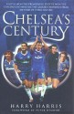 Chelsea's Century - Harry Harris, Peter Osgood