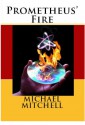 Prometheus' Fire - Michael Mitchell