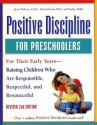 Positive Discipline for Preschoolers, Revised Second Edition: For Their Early Years - Raising Children Who Are Responsible, Respectful, and Resourceful - Jane Nelsen, Cheryl Erwin, Roslyn Ann Duffy