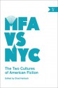 MFA vs. NYC: The Two Cultures of American Fiction - Chad Harbach