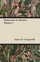 Democracy in America - Volume 2 - Alexis de Tocqueville