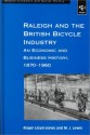 Raleigh and the British Bicycle Industry: An Economic and Business History, 1870-1960 - Roger Lloyd-Jones, M.J. Lewis, Mathew Eason