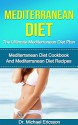 Mediterranean Diet: The Ultimate Mediterranean Diet Plan: Mediterranean Diet Cookbook And Mediterranean Diet Recipes To Lose 7 Pounds a Week, Eliminate ... Diet Foods, Mediterranean Diet) - Dr. Michael Ericsson, Mediterranean, Mediterranean Free Books, Mediterranean Guide, Mediterranean For Women, Mediterranean Food Plans, Mediterranean Menu, Mediterranean Drinks