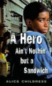 A Hero Ain't Nothin But a Sandwich - Alice Childress