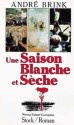 Une saison blanche et sèche - André Brink