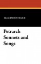 Petrarch Sonnets and Songs - Francesco Petrarca, Anna Maria Armi, Theoder E. Mommsen