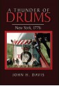 A Thunder of Drums: New York, 1776 - John H. Davis