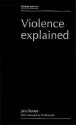 Violence Explained - John W. Burton