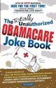 The Totally Unauthorized Obamacare Joke Book - Tim Barry, George Foster