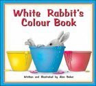 White Rabbit's Colour Book - Alan Barker