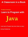 Learn To Program with Java (Learn To Program with Professor Smiley) - John Smiley