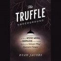 The Truffle Underground - Ryan Jacobs