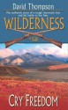 Cry Freedom (Wilderness, #58) - David Robbins, David Thompson