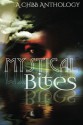 Mystical Bites: A CHBB Anthology - Lexi Ostrow, Heather M. Sharpe, Emma Michaels, Michael Cross, Pavarti K. Tyler, C. L. McCollum, Roxanne Milson, Penelope Anne Bartotto, Gina A. Watson, Reven Archer Black, Joe DiCicco, Luke West, Jessica Slater, Jordanne Fuller, Demetria Patalano, Jess Watkins, H. L. Hou