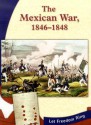 The Mexican War, 1846-1848 - Susan E. Haberle, Charles M. Robinson III