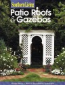 Patio Roofs & Gazebos (Southern Living) - Donald W. Vandervort, Fran Feldman