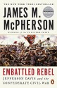 Embattled Rebel: Jefferson Davis and the Confederate Civil War - James M. McPherson